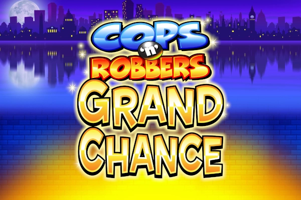 Cops N Robbers Grand Chance